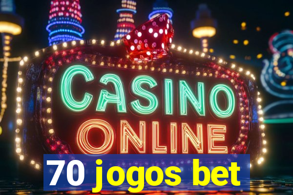 70 jogos bet