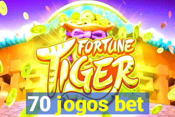 70 jogos bet
