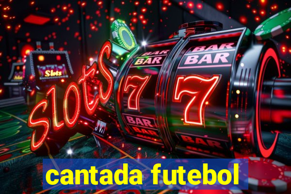 cantada futebol