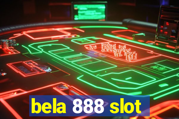 bela 888 slot