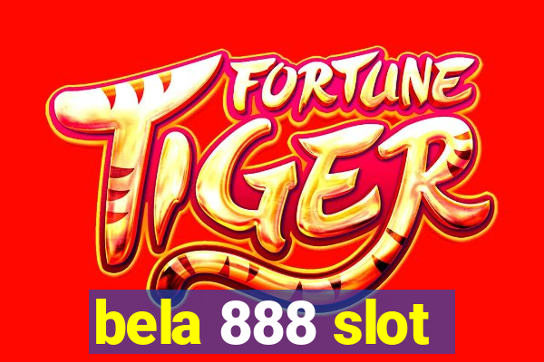 bela 888 slot