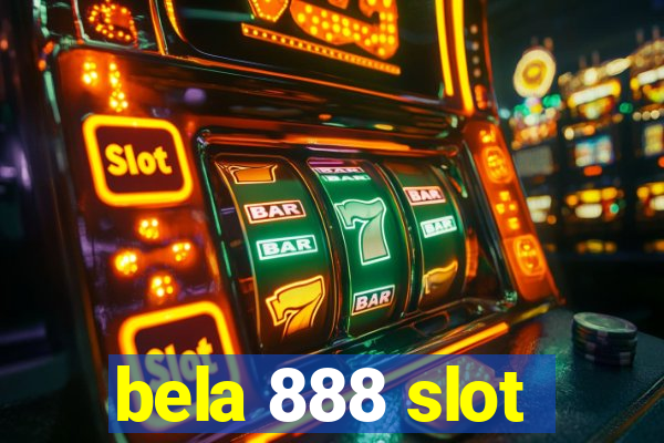 bela 888 slot