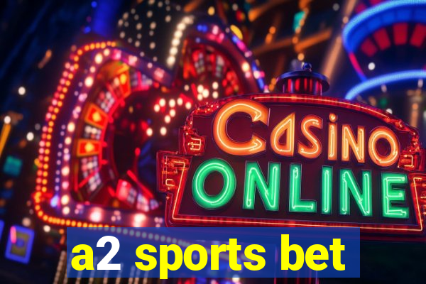 a2 sports bet