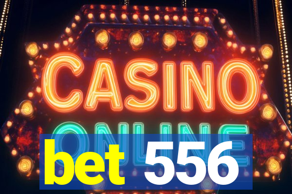 bet 556