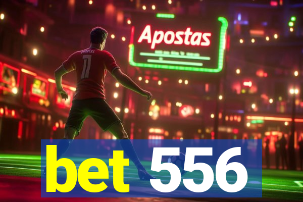 bet 556