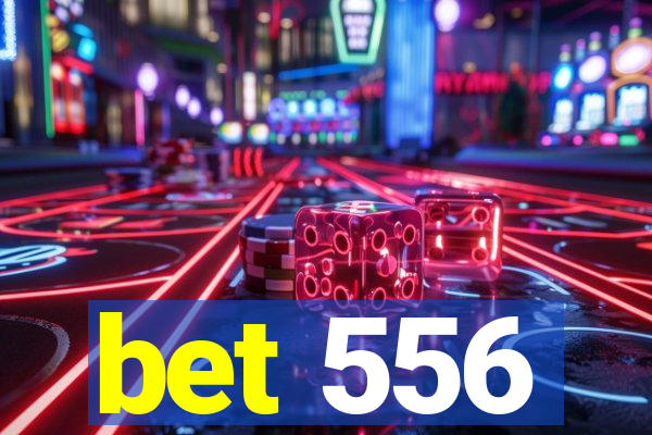 bet 556