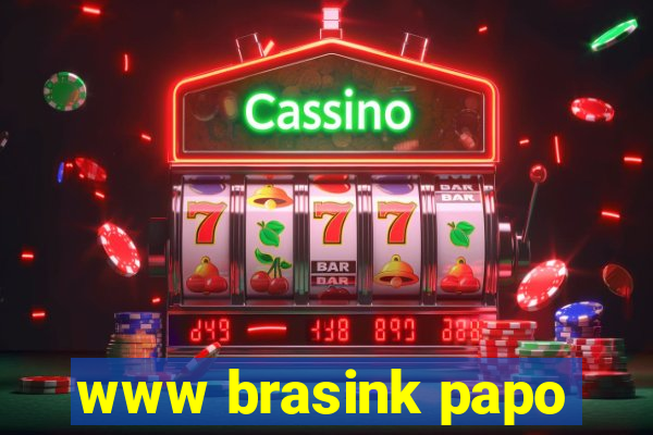 www brasink papo