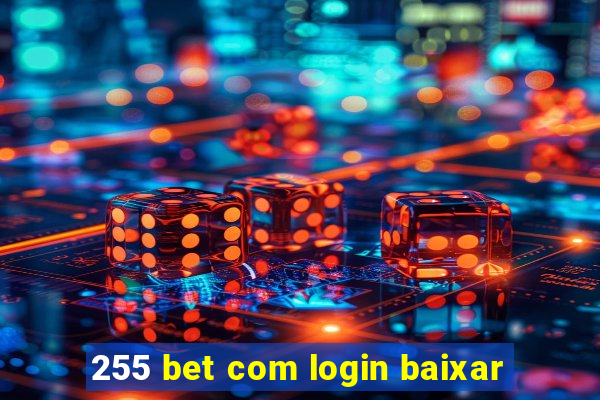 255 bet com login baixar