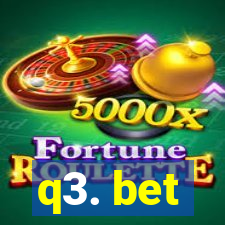 q3. bet