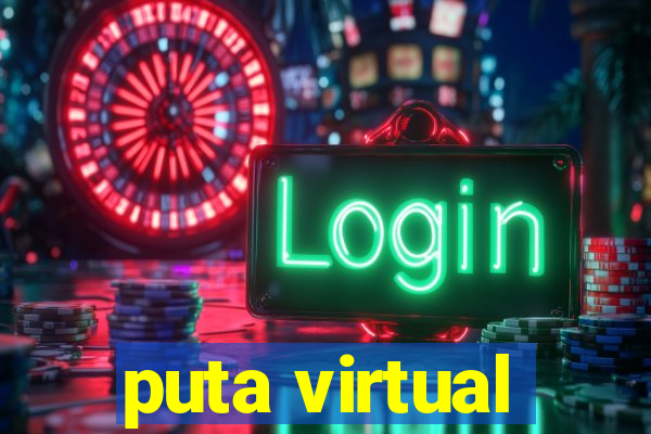 puta virtual