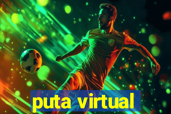 puta virtual