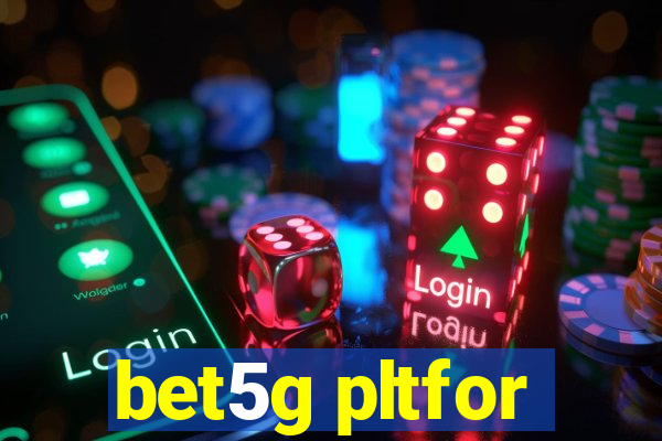 bet5g pltfor