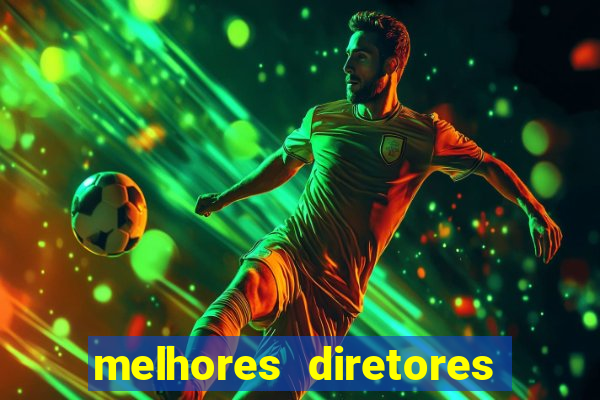 melhores diretores de futebol