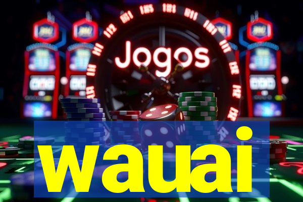 wauai