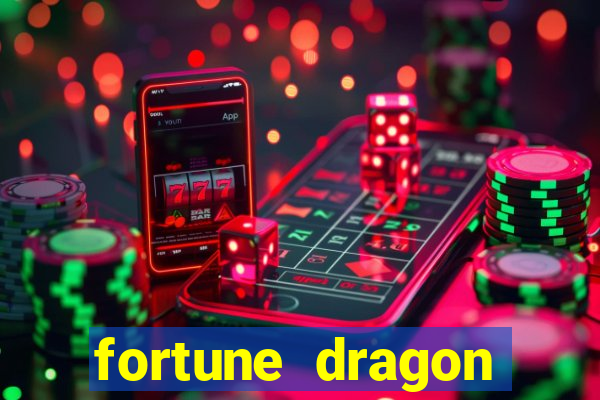 fortune dragon dinheiro infinito