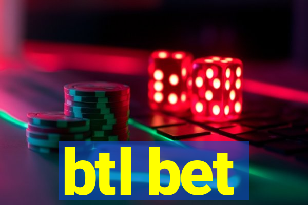 btl bet