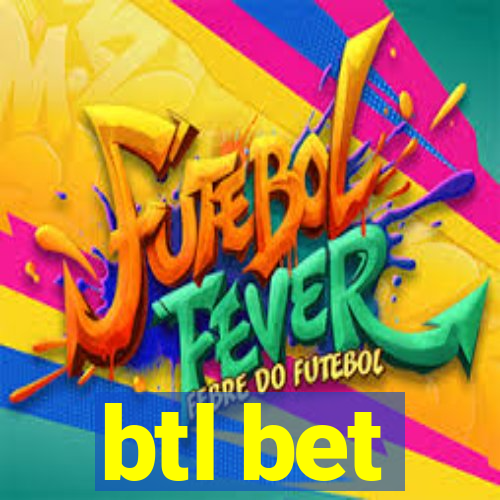 btl bet