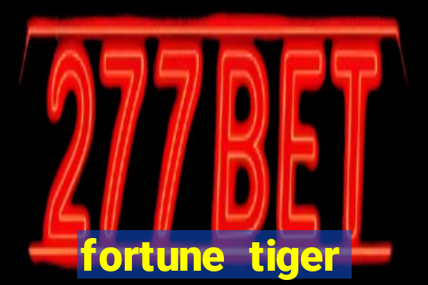 fortune tiger gratis teste