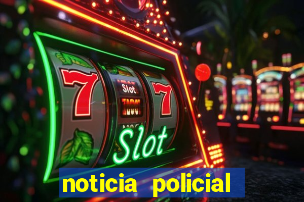 noticia policial cachoeira bahia