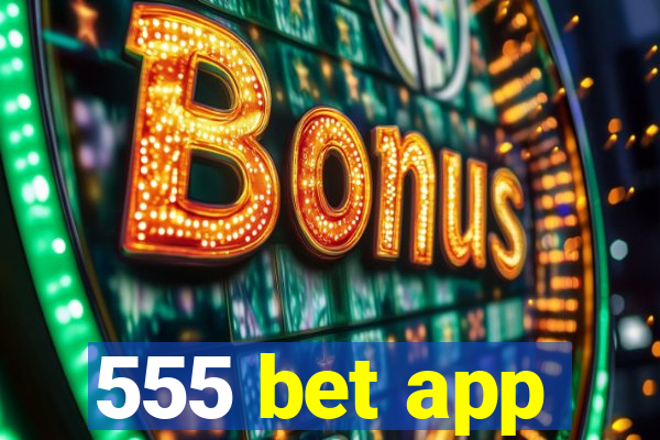 555 bet app