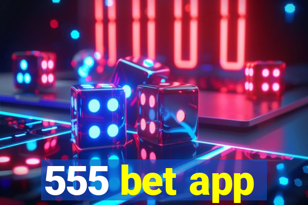 555 bet app