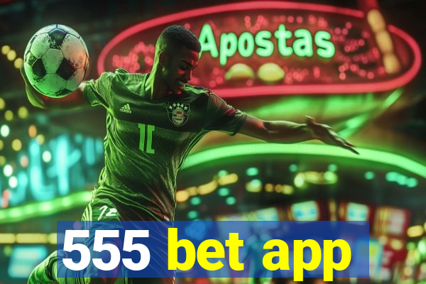 555 bet app