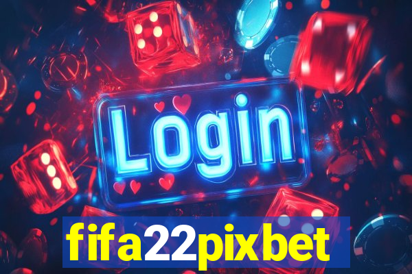 fifa22pixbet
