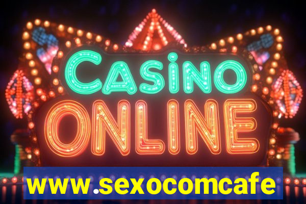 www.sexocomcafe.com.br