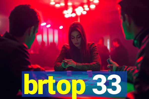 brtop 33