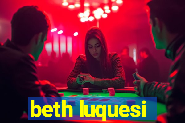 beth luquesi