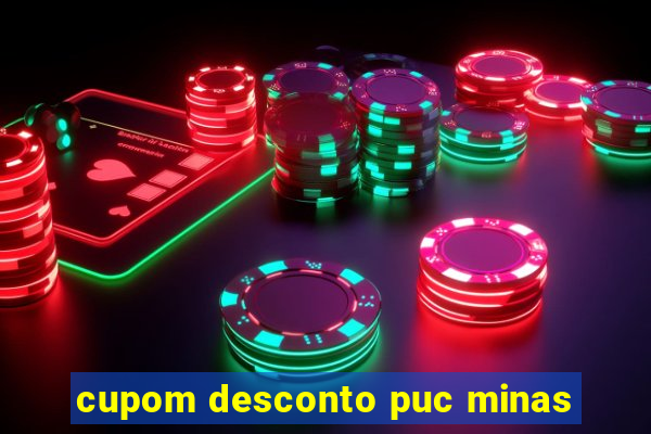 cupom desconto puc minas