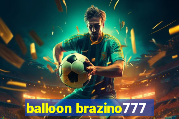 balloon brazino777