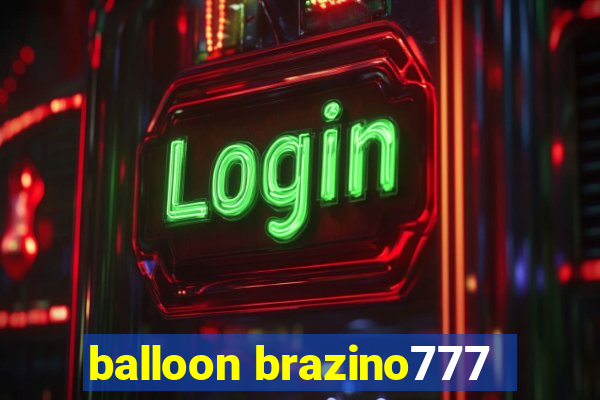 balloon brazino777