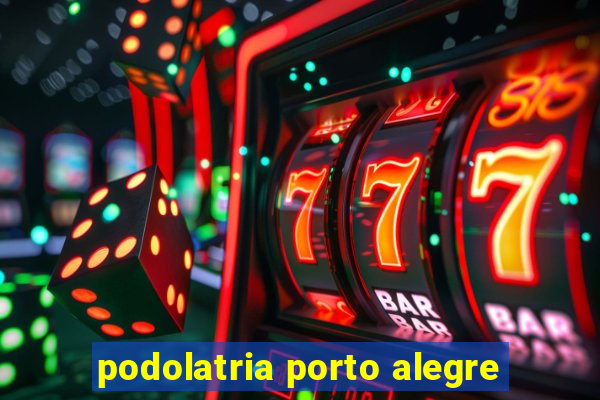 podolatria porto alegre