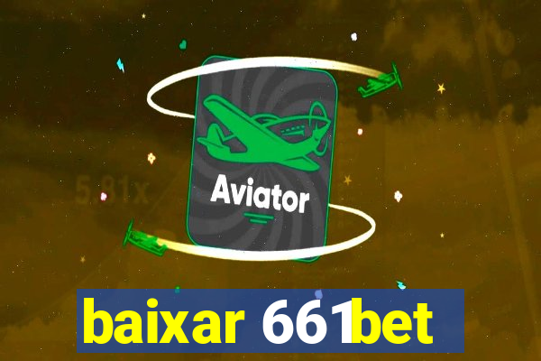 baixar 661bet