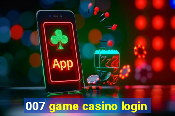 007 game casino login