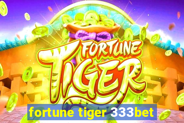 fortune tiger 333bet