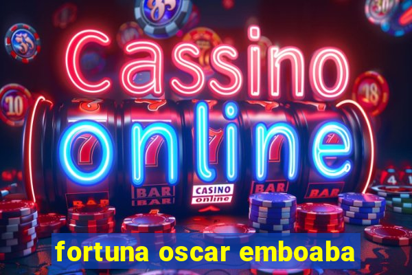 fortuna oscar emboaba