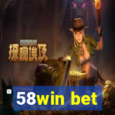 58win bet