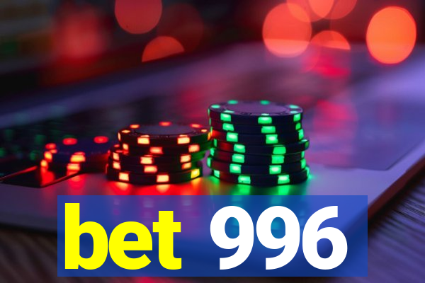 bet 996