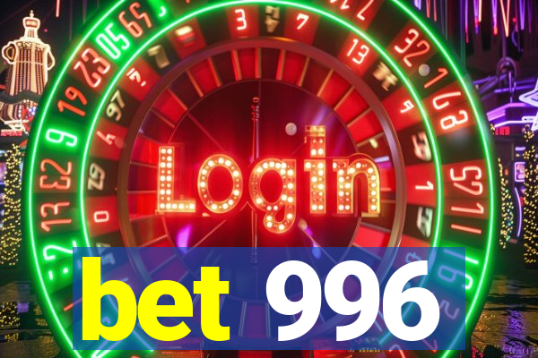 bet 996