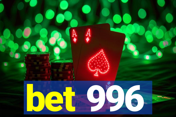 bet 996
