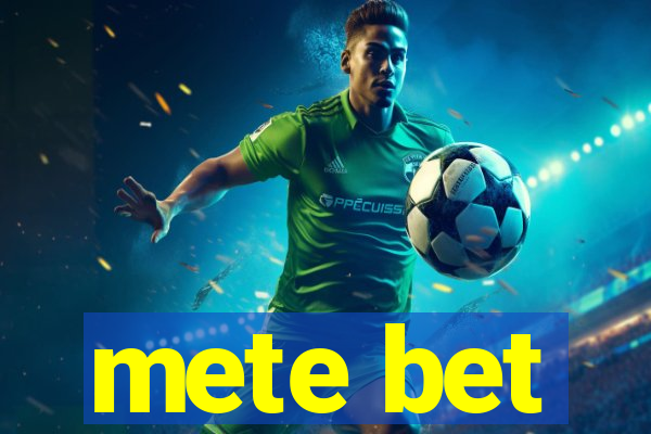 mete bet