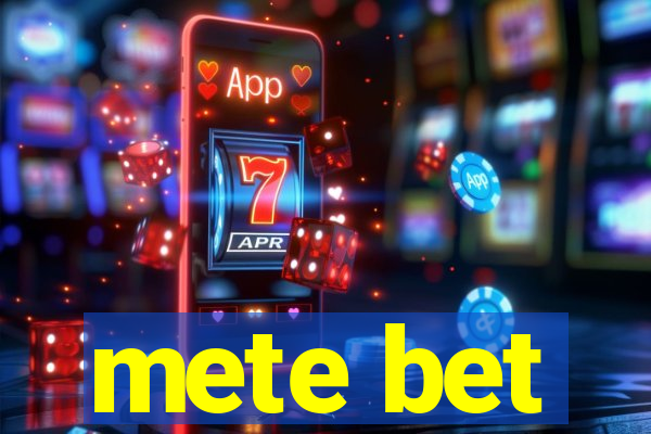 mete bet