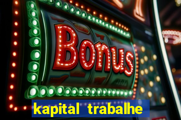 kapital trabalhe conosco porto velho