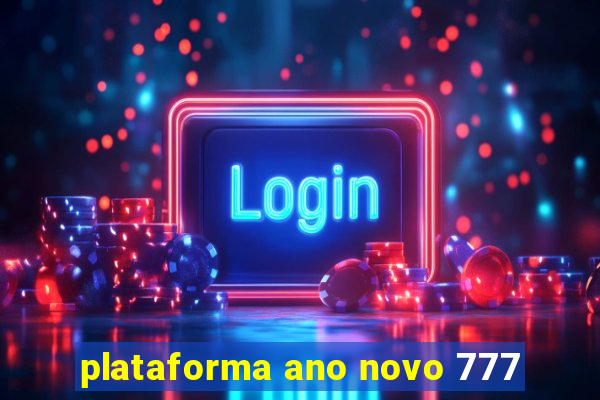 plataforma ano novo 777
