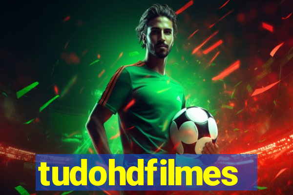 tudohdfilmes