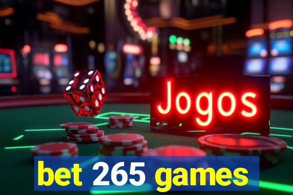 bet 265 games