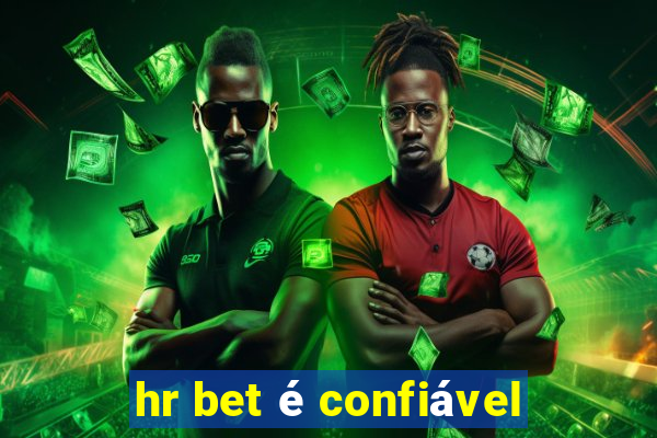 hr bet é confiável