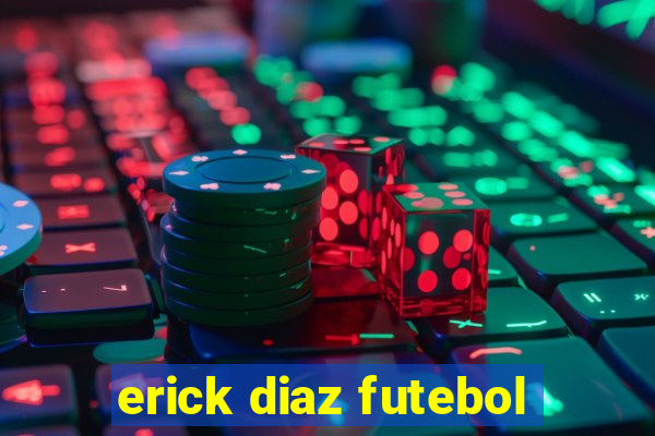erick diaz futebol
